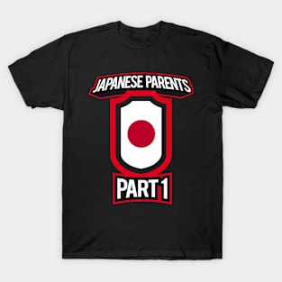 Proud of Parenting Skills Japanese Parents Part 1 Funny T-Shirt